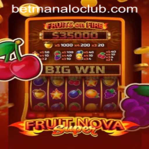 FruitNovaSuper: The Exciting New Game from Manalo Club
